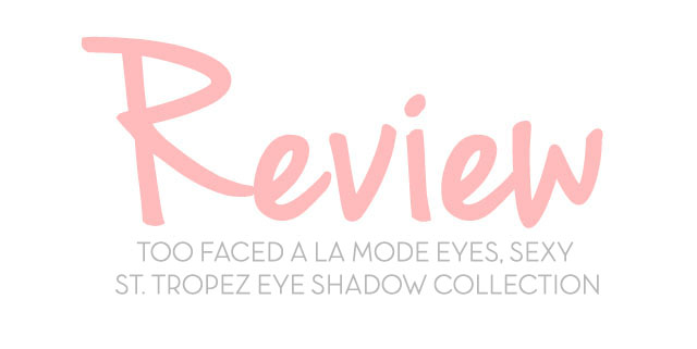 review toofaced st tropez